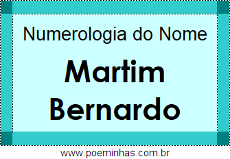 Numerologia do Nome Martim Bernardo