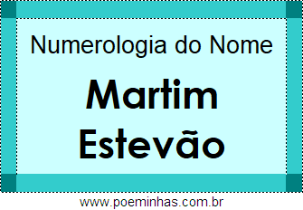 Numerologia do Nome Martim Estevão