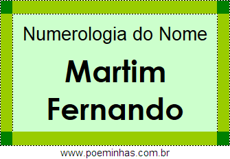 Numerologia do Nome Martim Fernando