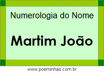 Numerologia do Nome Martim João