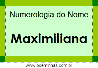 Numerologia do Nome Maximiliana