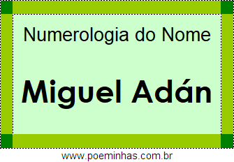 Numerologia do Nome Miguel Adán
