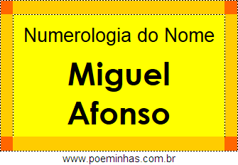 Numerologia do Nome Miguel Afonso