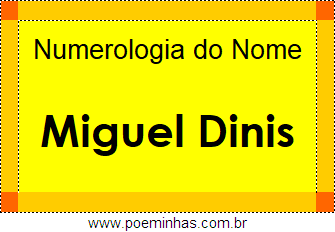 Numerologia do Nome Miguel Dinis