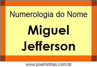 Numerologia do Nome Miguel Jefferson