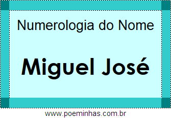 Numerologia do Nome Miguel José