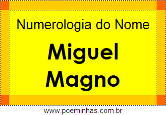 Numerologia do Nome Miguel Magno