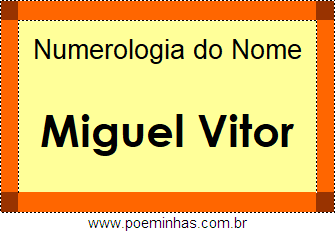 Numerologia do Nome Miguel Vitor