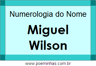 Numerologia do Nome Miguel Wilson