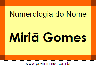 Numerologia do Nome Miriã Gomes
