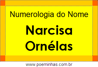 Numerologia do Nome Narcisa Ornélas