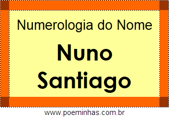 Numerologia do Nome Nuno Santiago
