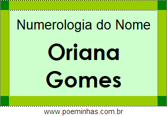Numerologia do Nome Oriana Gomes