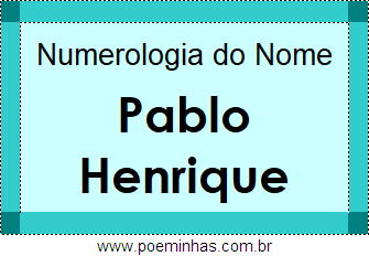 Numerologia do Nome Pablo Henrique