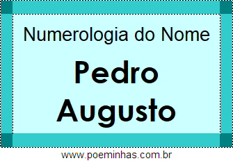 Numerologia do Nome Pedro Augusto