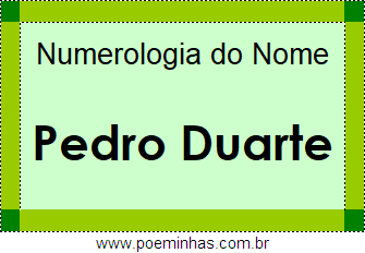 Numerologia do Nome Pedro Duarte