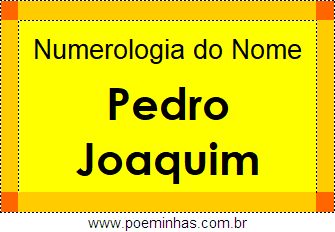 Numerologia do Nome Pedro Joaquim