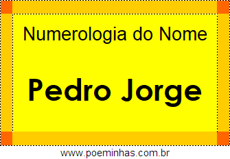 Numerologia do Nome Pedro Jorge