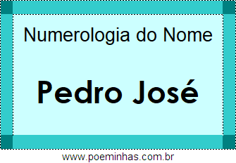 Numerologia do Nome Pedro José
