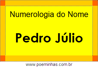 Numerologia do Nome Pedro Júlio