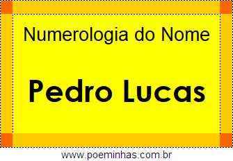Numerologia do Nome Pedro Lucas