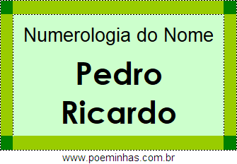 Numerologia do Nome Pedro Ricardo