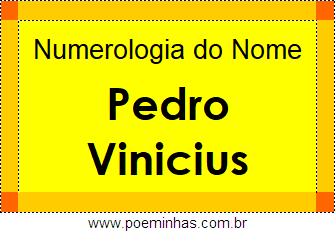 Numerologia do Nome Pedro Vinicius