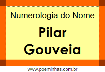 Numerologia do Nome Pilar Gouveia