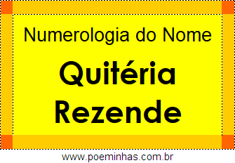 Numerologia do Nome Quitéria Rezende