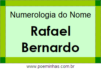 Numerologia do Nome Rafael Bernardo