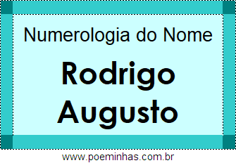 Numerologia do Nome Rodrigo Augusto
