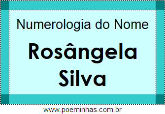 Numerologia do Nome Rosângela Silva