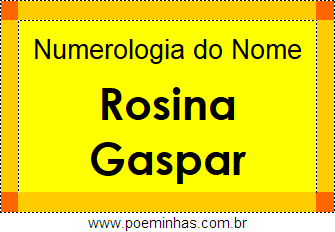 Numerologia do Nome Rosina Gaspar