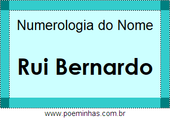 Numerologia do Nome Rui Bernardo