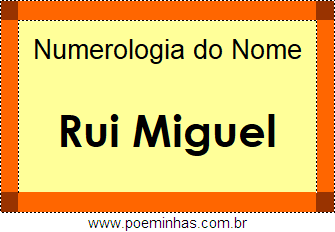 Numerologia do Nome Rui Miguel