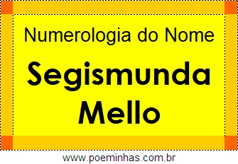 Numerologia do Nome Segismunda Mello