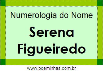 Numerologia do Nome Serena Figueiredo