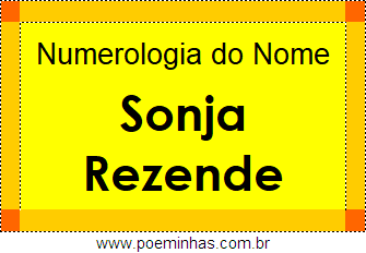 Numerologia do Nome Sonja Rezende