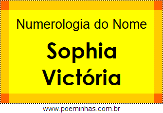 Numerologia do Nome Sophia Victória