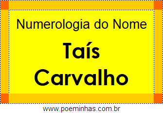 Numerologia do Nome Taís Carvalho