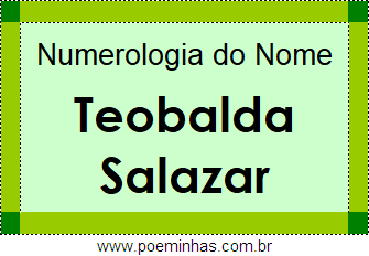 Numerologia do Nome Teobalda Salazar
