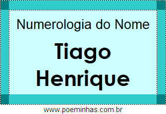 Numerologia do Nome Tiago Henrique