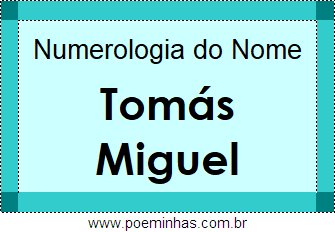 Numerologia do Nome Tomás Miguel