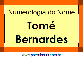 Numerologia do Nome Tomé Bernardes