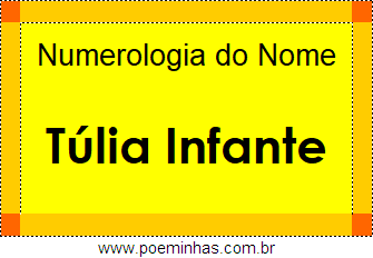 Numerologia do Nome Túlia Infante