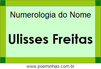 Numerologia do Nome Ulisses Freitas