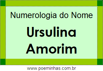 Numerologia do Nome Ursulina Amorim