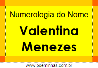 Numerologia do Nome Valentina Menezes