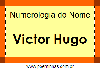 Numerologia do Nome Victor Hugo