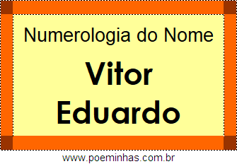 Numerologia do Nome Vitor Eduardo